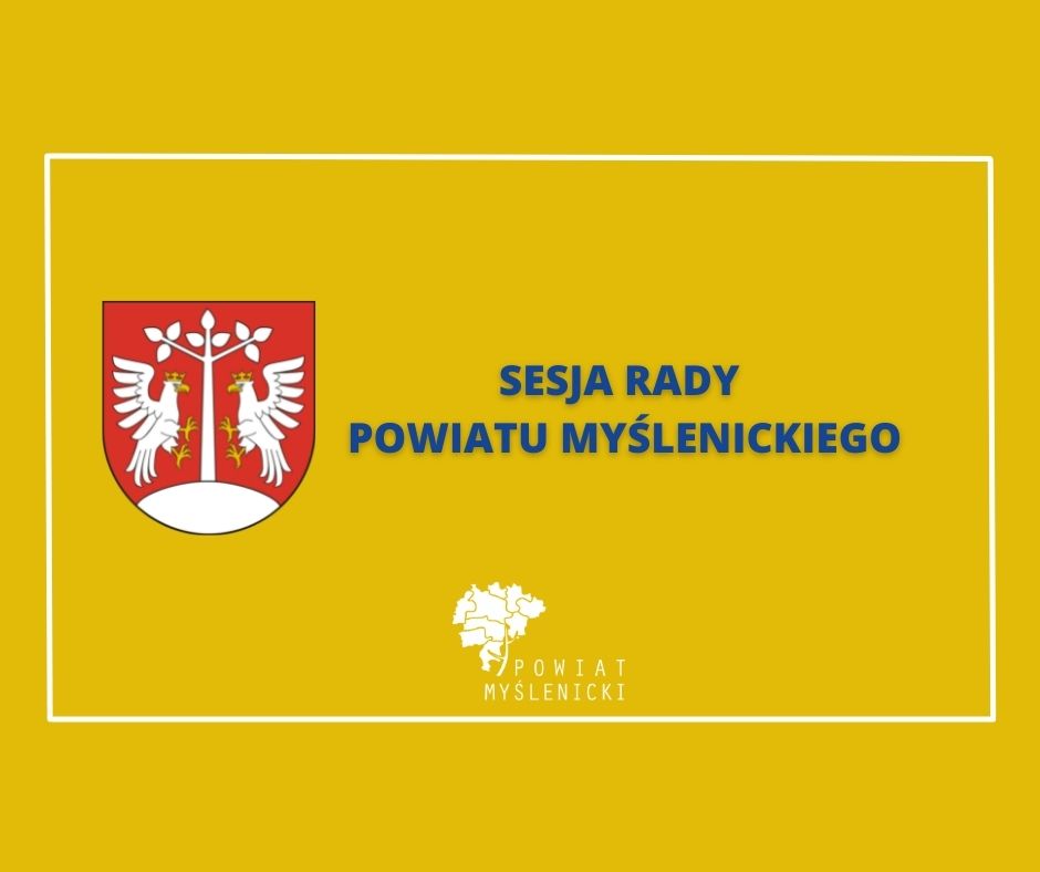 Zawiadomienie o LXI Sesji Rady Powiatu Myślenickiego 