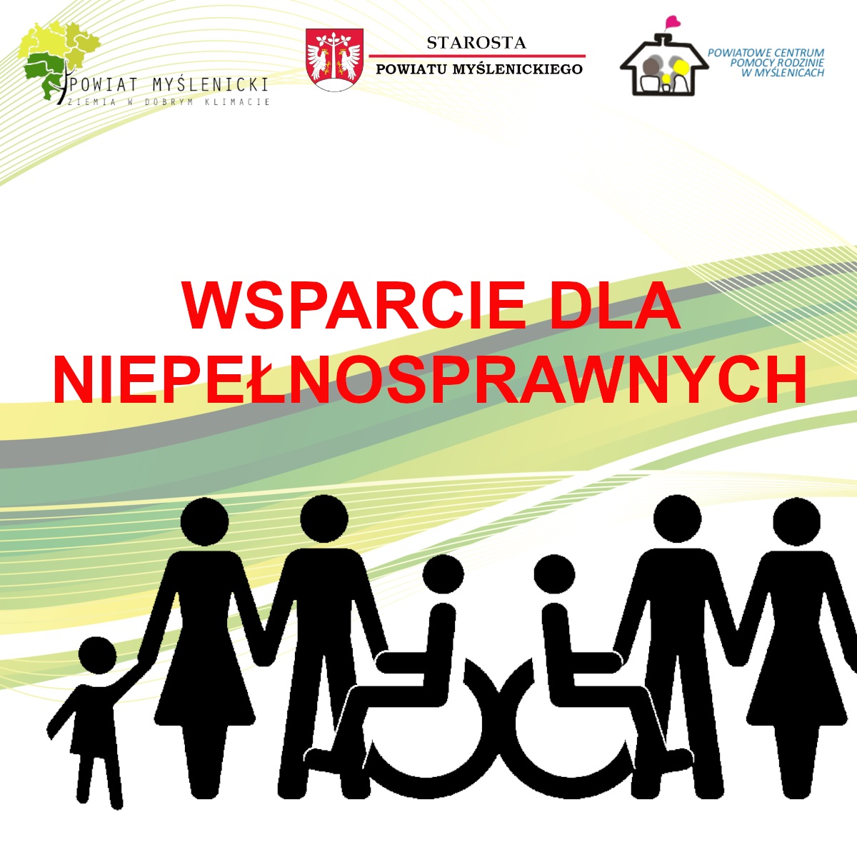 Grafika prezentuje hasło wsparcie dla niepełnosprawnych, poprzez działania Powiatu Myślenickiego i Powiatowego Centrum Pomocy Rodzinie w Myślenicach 